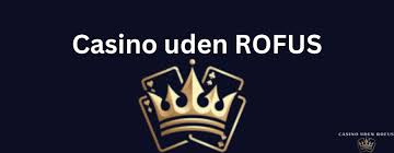 Online Casino Uden Om Rufus Find De Bedste Alternativer Online Casino Uden Om Rufus Find De Bedste Alternativer