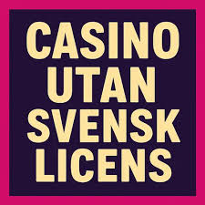 Casino Utan Svensk Licens En Guide till 10 Bästa Alternativ Casino Utan Svensk Licens En Guide till 10 Bästa Alternativ